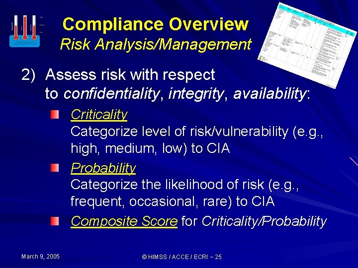 Compliance Overview Risk Analysis/Management 2) Assess risk with respect to confidentiality, integrity, availability: Criticality