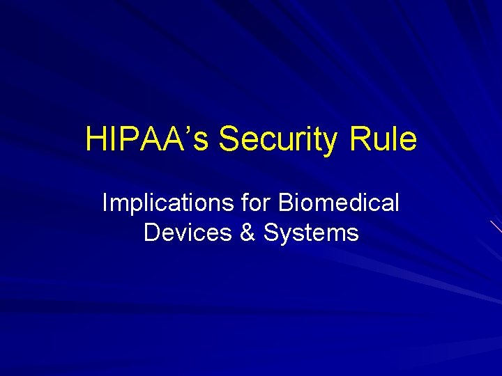 HIPAA’s Security Rule Implications for Biomedical Devices & Systems 
