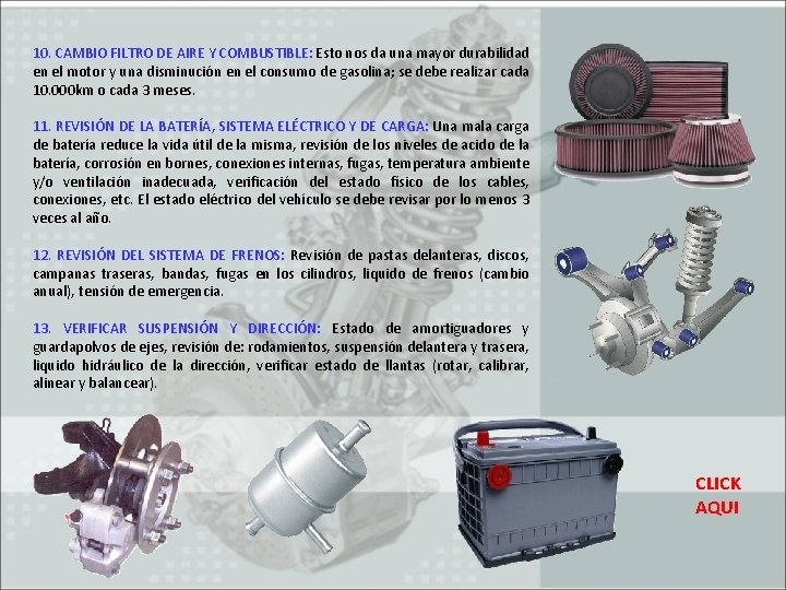 10. CAMBIO FILTRO DE AIRE Y COMBUSTIBLE: Esto nos da una mayor durabilidad en