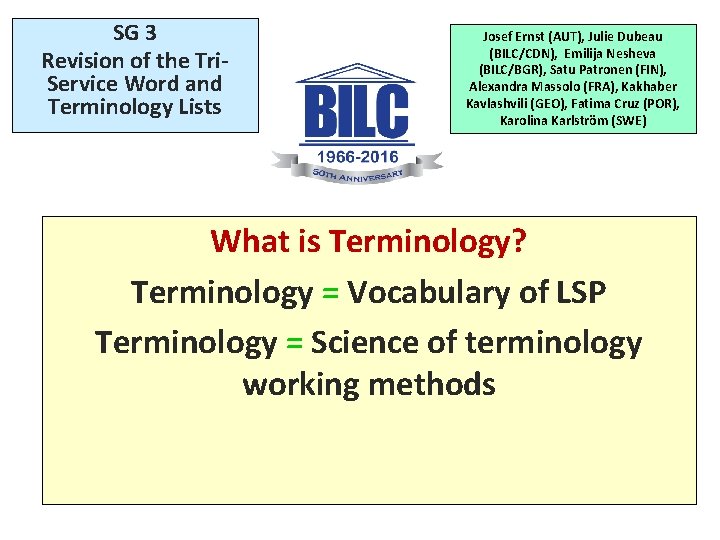 SG 3 Revision of the Tri. Service Word and Terminology Lists Josef Ernst (AUT),