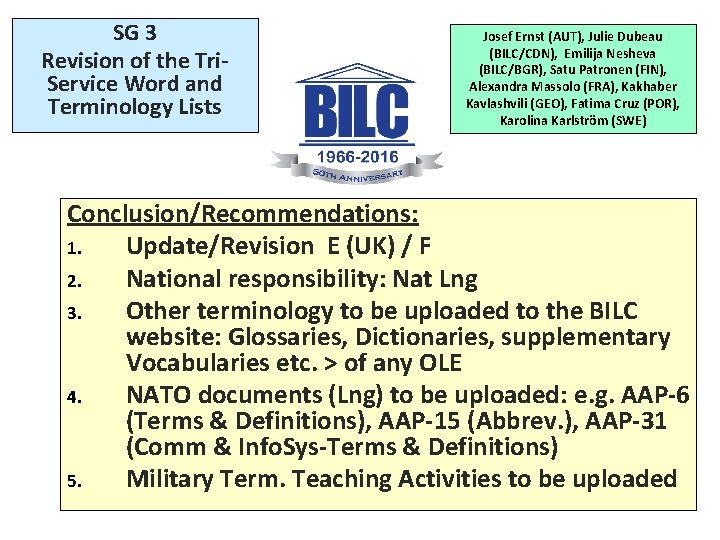 SG 3 Revision of the Tri. Service Word and Terminology Lists Josef Ernst (AUT),