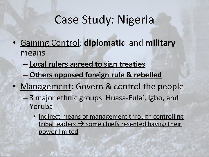 Case Study: Nigeria • Gaining Control: diplomatic and military means – Local rulers agreed Case Study: Nigeria • Gaining Control: diplomatic and military means – Local rulers agreed