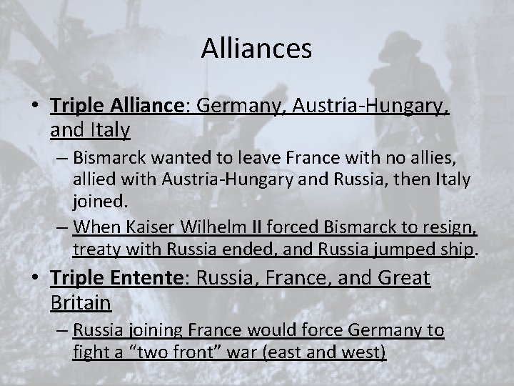Alliances • Triple Alliance: Germany, Austria-Hungary, and Italy – Bismarck wanted to leave France Alliances • Triple Alliance: Germany, Austria-Hungary, and Italy – Bismarck wanted to leave France