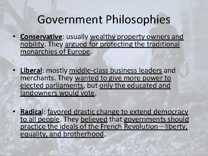 Government Philosophies • Conservative: usually wealthy property owners and nobility. They argued for protecting Government Philosophies • Conservative: usually wealthy property owners and nobility. They argued for protecting