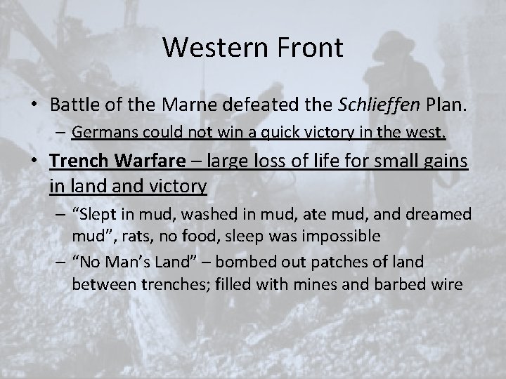 Western Front • Battle of the Marne defeated the Schlieffen Plan. – Germans could Western Front • Battle of the Marne defeated the Schlieffen Plan. – Germans could