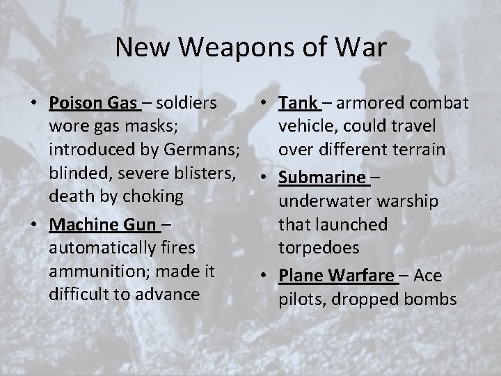 New Weapons of War • Poison Gas – soldiers • Tank – armored combat New Weapons of War • Poison Gas – soldiers • Tank – armored combat