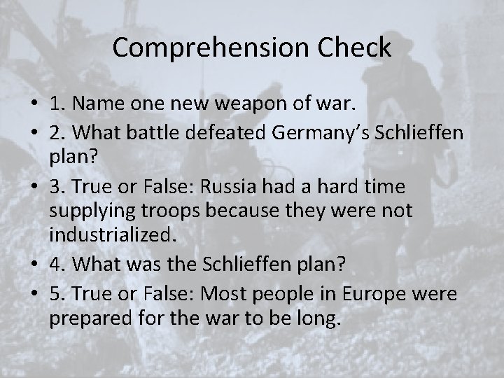 Comprehension Check • 1. Name one new weapon of war. • 2. What battle Comprehension Check • 1. Name one new weapon of war. • 2. What battle