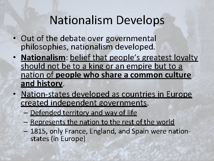 Nationalism Develops • Out of the debate over governmental philosophies, nationalism developed. • Nationalism: Nationalism Develops • Out of the debate over governmental philosophies, nationalism developed. • Nationalism: