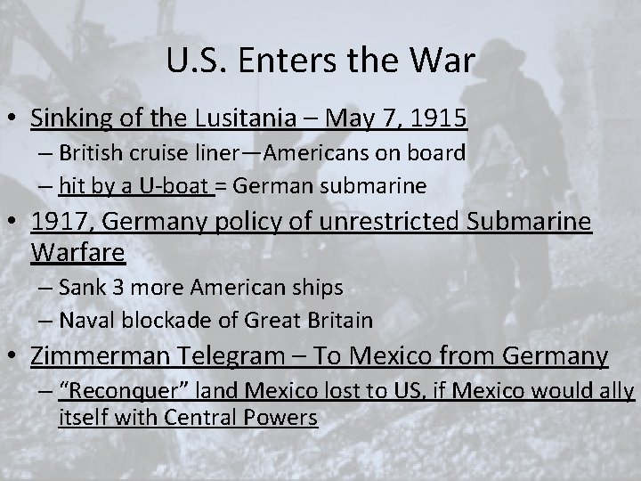 U. S. Enters the War • Sinking of the Lusitania – May 7, 1915 U. S. Enters the War • Sinking of the Lusitania – May 7, 1915