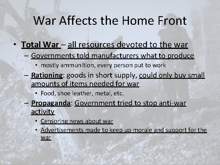 War Affects the Home Front • Total War – all resources devoted to the War Affects the Home Front • Total War – all resources devoted to the