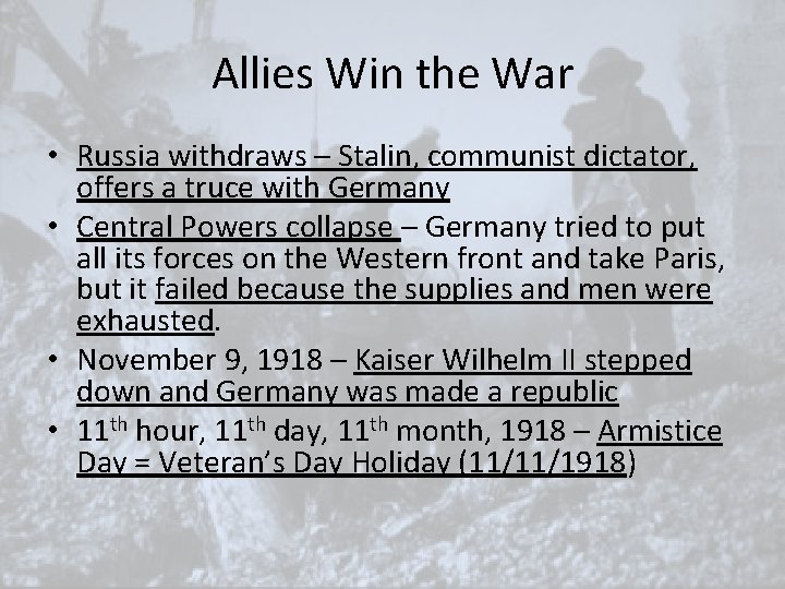 Allies Win the War • Russia withdraws – Stalin, communist dictator, offers a truce Allies Win the War • Russia withdraws – Stalin, communist dictator, offers a truce