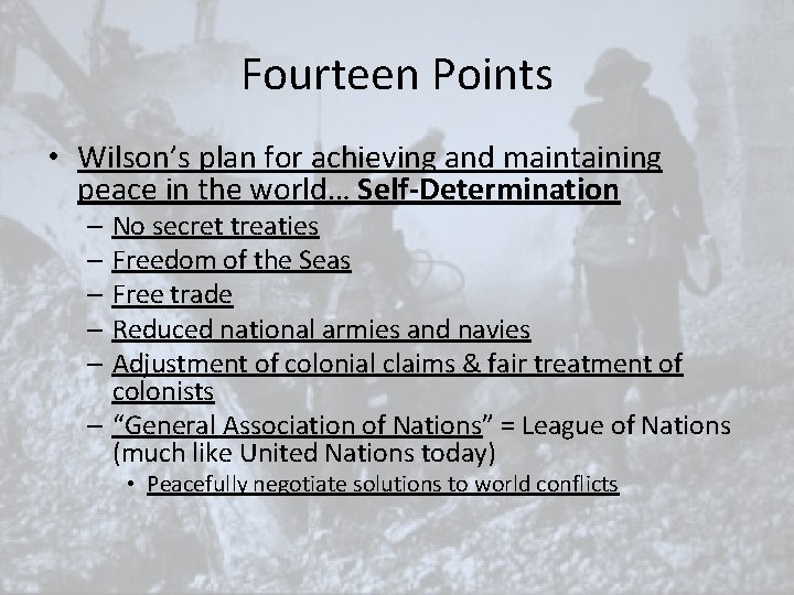 Fourteen Points • Wilson’s plan for achieving and maintaining peace in the world… Self-Determination Fourteen Points • Wilson’s plan for achieving and maintaining peace in the world… Self-Determination