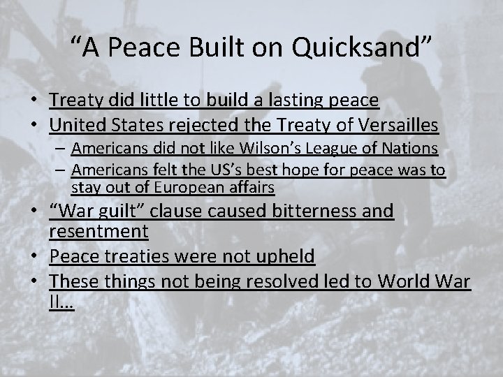 “A Peace Built on Quicksand” • Treaty did little to build a lasting peace “A Peace Built on Quicksand” • Treaty did little to build a lasting peace