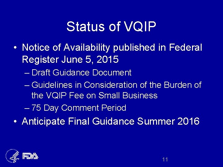 Status of VQIP • Notice of Availability published in Federal Register June 5, 2015