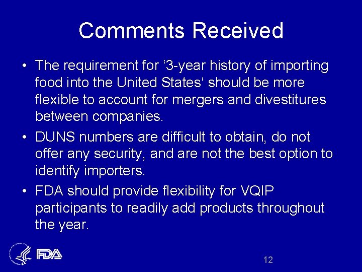 Comments Received • The requirement for ‘ 3 -year history of importing food into