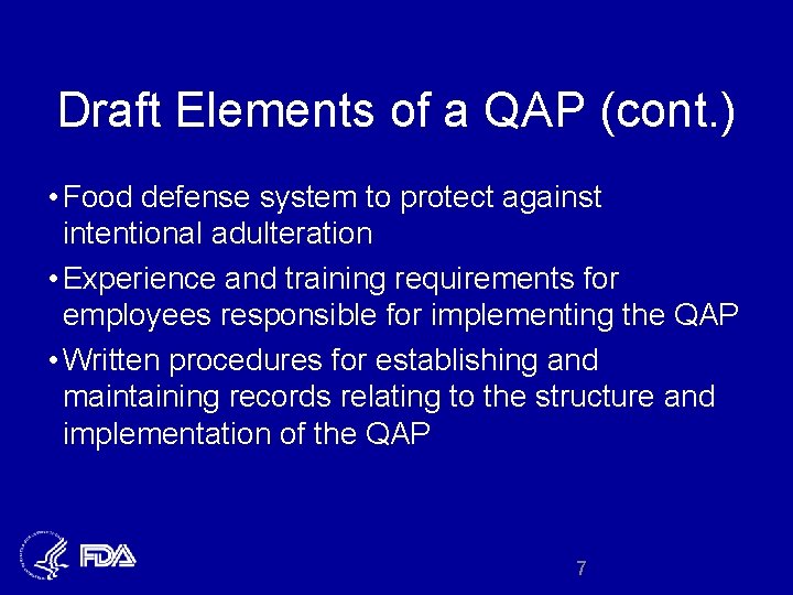 Draft Elements of a QAP (cont. ) • Food defense system to protect against