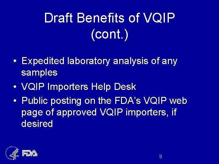 Draft Benefits of VQIP (cont. ) • Expedited laboratory analysis of any samples •