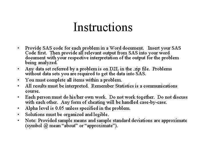 Instructions • • Provide SAS code for each problem in a Word document. Insert