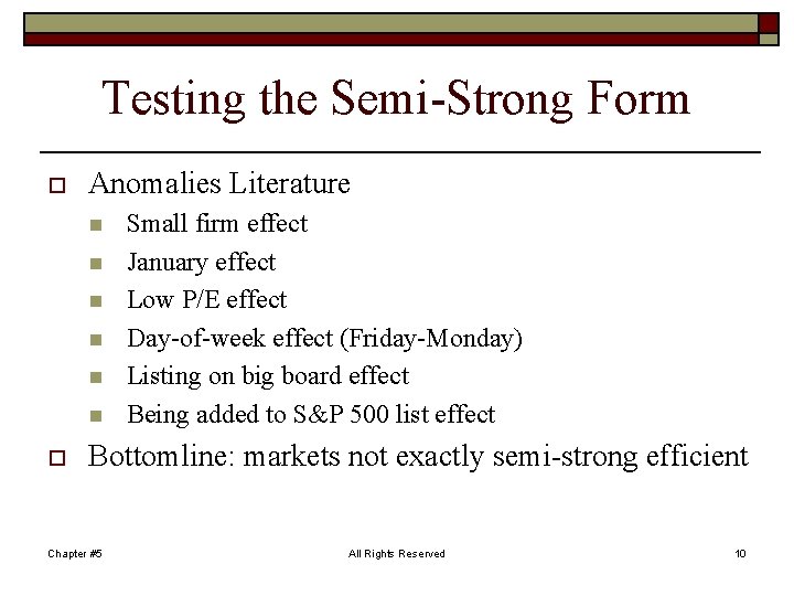 Testing the Semi-Strong Form o Anomalies Literature n n n o Small firm effect