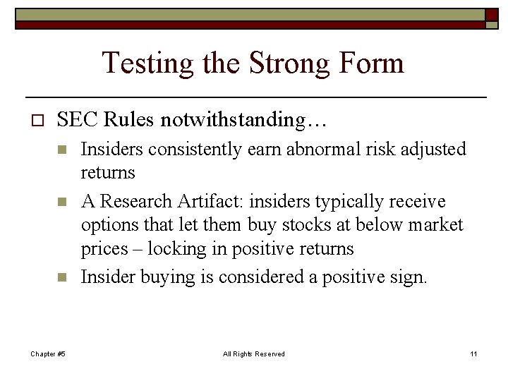 Testing the Strong Form o SEC Rules notwithstanding… n n n Chapter #5 Insiders