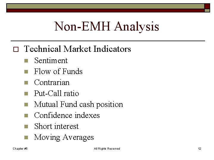 Non-EMH Analysis o Technical Market Indicators n n n n Chapter #5 Sentiment Flow