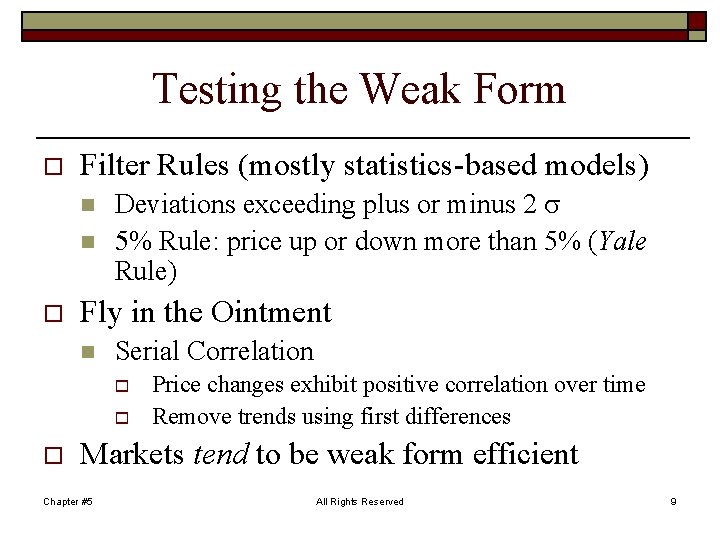 Testing the Weak Form o Filter Rules (mostly statistics-based models) n n o Deviations