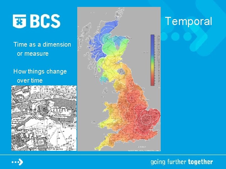 Temporal Time as a dimension or measure How things change over time Temporal Time as a dimension or measure How things change over time
