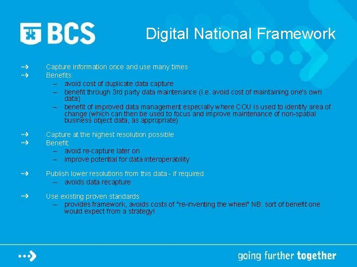 Digital National Framework Capture information once and use many times Benefits: – avoid cost