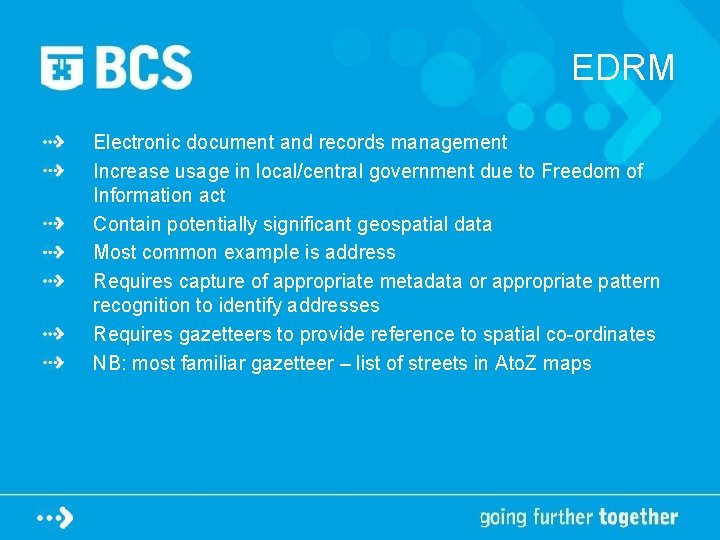 EDRM Electronic document and records management Increase usage in local/central government due to Freedom