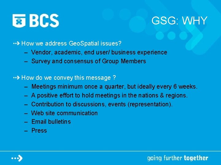 GSG: WHY How we address Geo. Spatial issues? – Vendor, academic, end user/ business