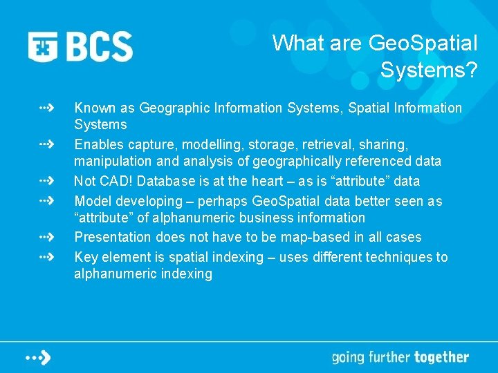 What are Geo. Spatial Systems? Known as Geographic Information Systems, Spatial Information Systems Enables What are Geo. Spatial Systems? Known as Geographic Information Systems, Spatial Information Systems Enables