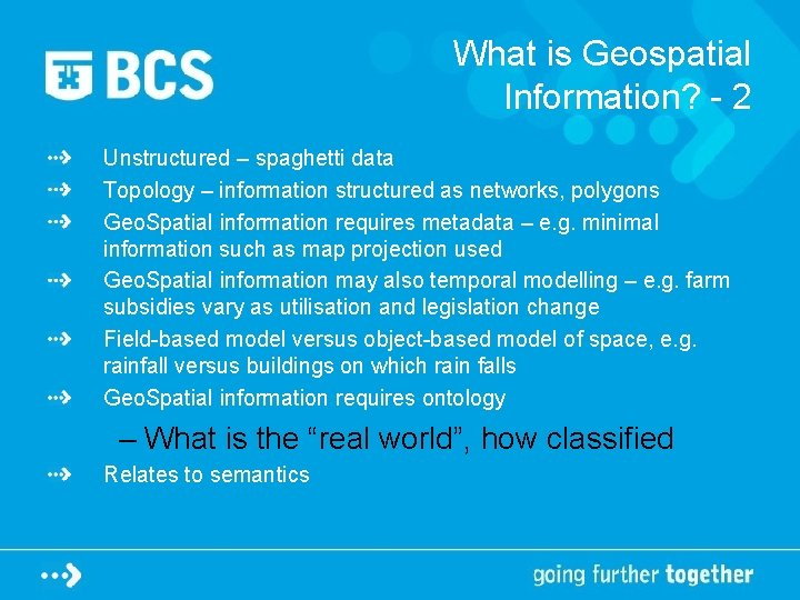 What is Geospatial Information? - 2 Unstructured – spaghetti data Topology – information structured