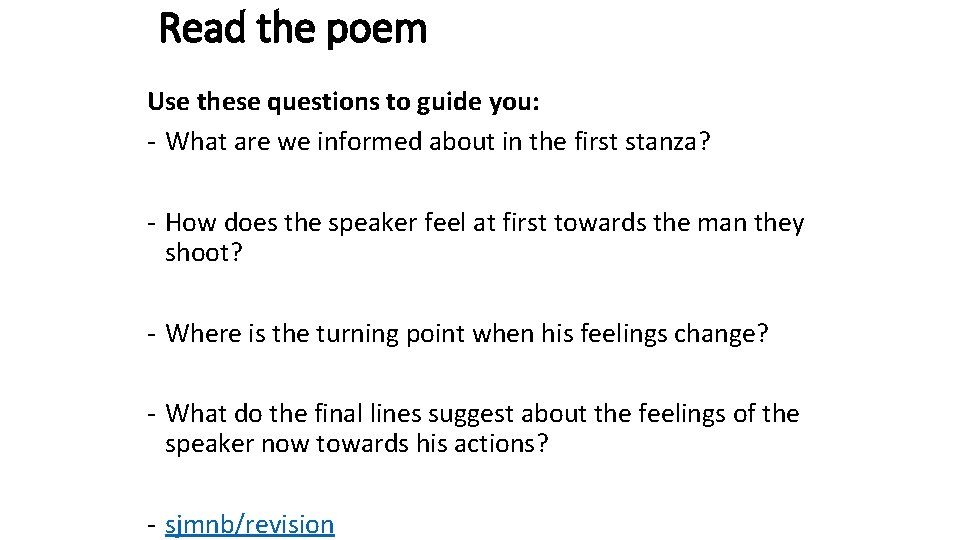 Read the poem Use these questions to guide you: - What are we informed