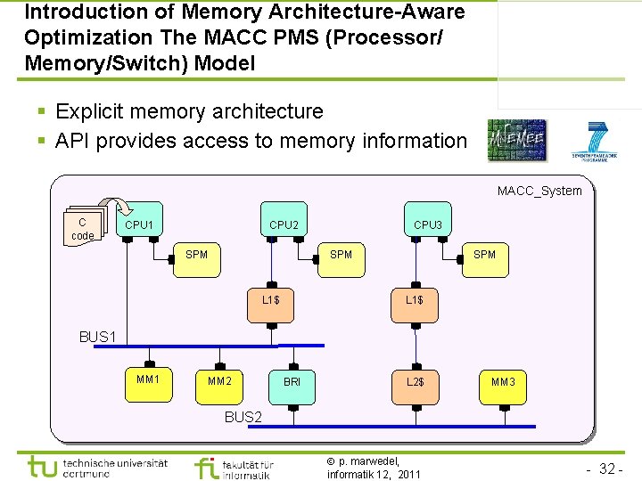 Introduction of Memory Architecture-Aware Optimization The MACC PMS (Processor/ Memory/Switch) Model § Explicit memory