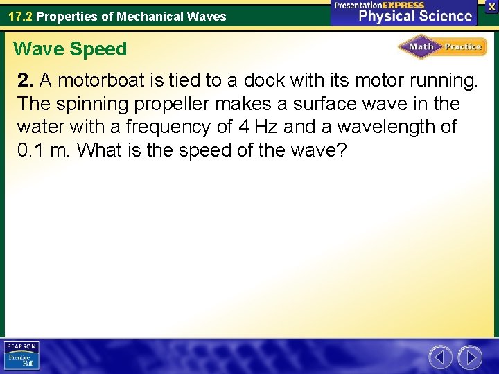17. 2 Properties of Mechanical Waves Wave Speed 2. A motorboat is tied to
