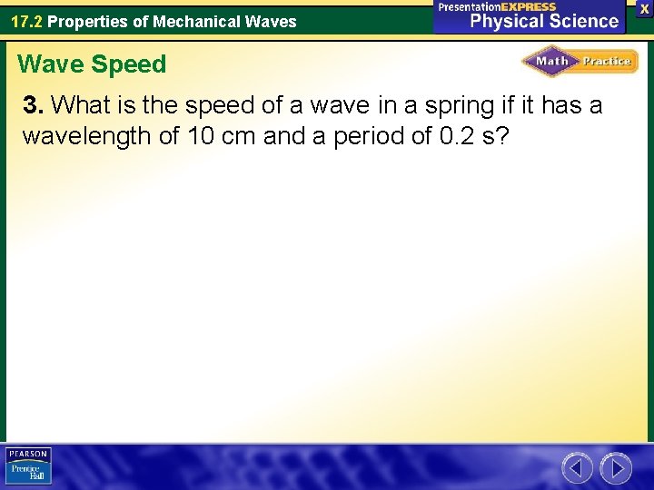 17. 2 Properties of Mechanical Waves Wave Speed 3. What is the speed of