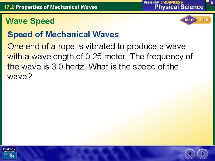 17. 2 Properties of Mechanical Waves Wave Speed of Mechanical Waves One end of