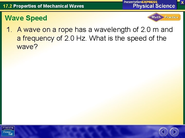 17. 2 Properties of Mechanical Waves Wave Speed 1. A wave on a rope