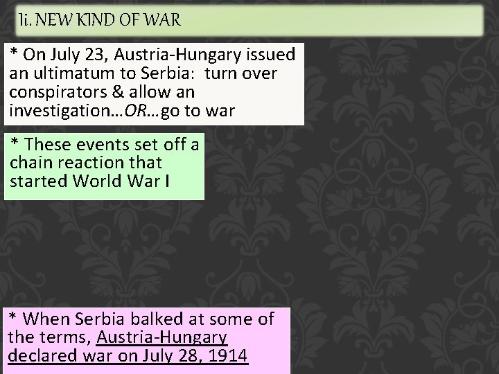 Ii. NEW KIND OF WAR * On July 23, Austria-Hungary issued an ultimatum to
