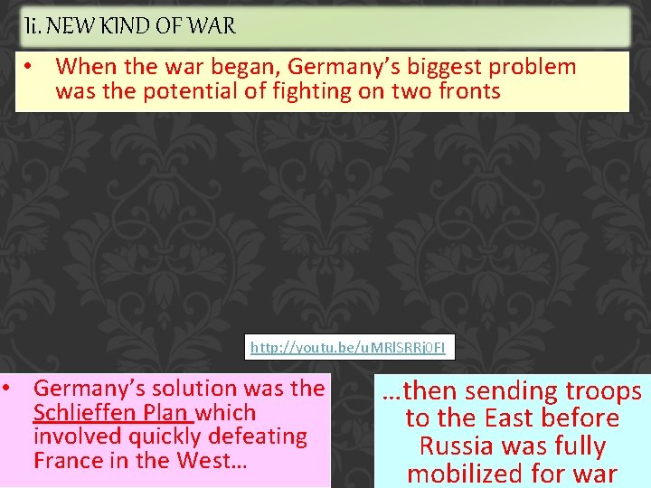 Ii. NEW KIND OF WAR • When the war began, Germany’s biggest problem was