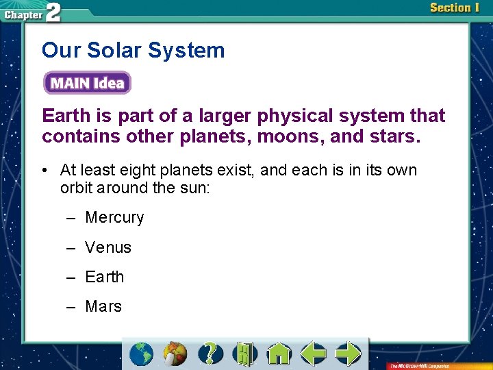 Our Solar System Earth is part of a larger physical system that contains other