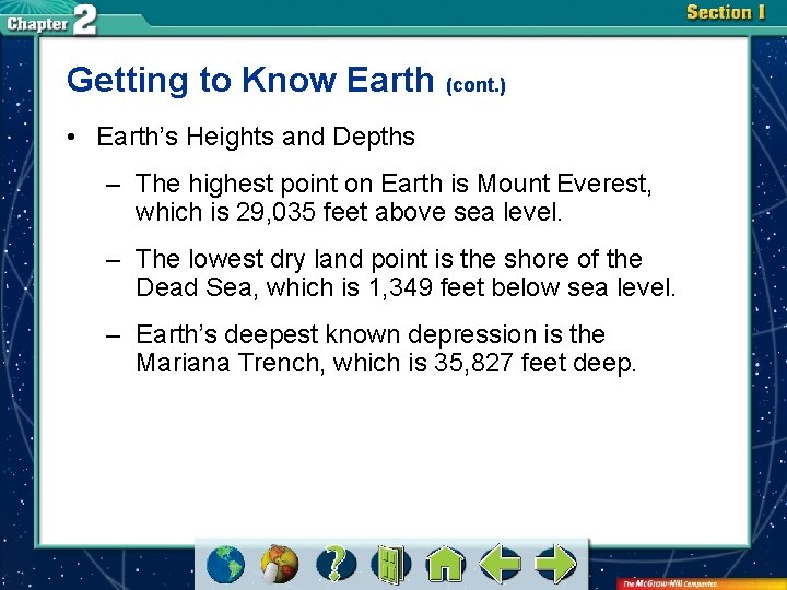 Getting to Know Earth (cont. ) • Earth’s Heights and Depths – The highest