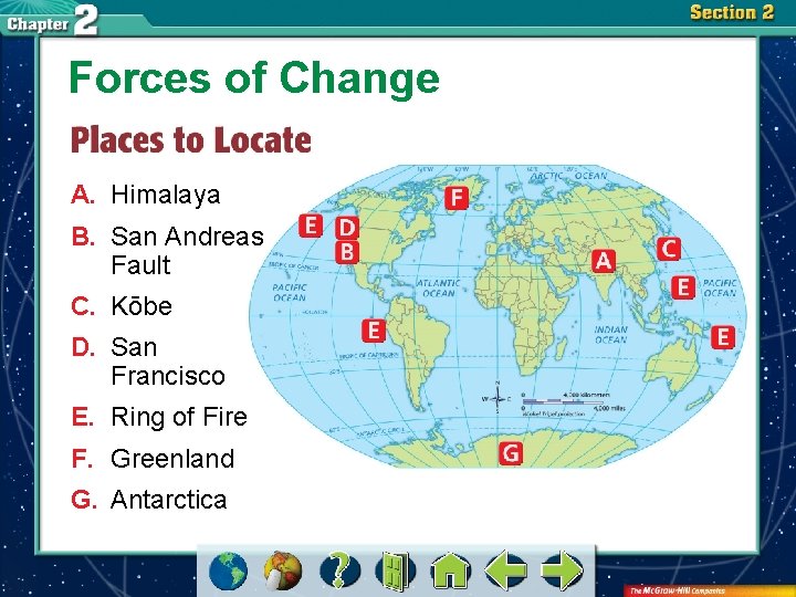 Forces of Change A. Himalaya B. San Andreas Fault C. Kōbe D. San Francisco