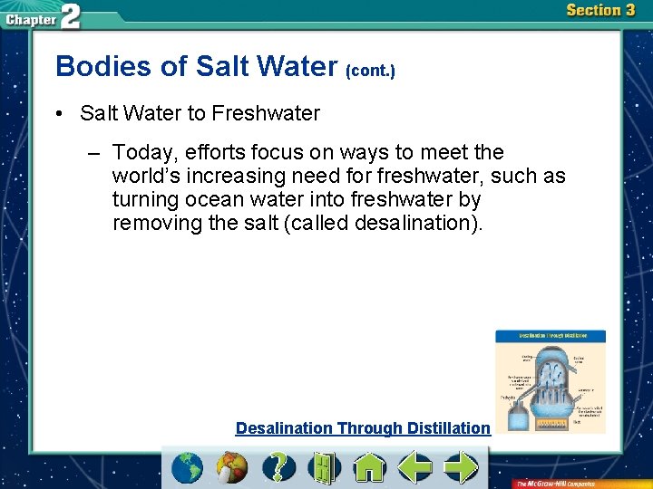 Bodies of Salt Water (cont. ) • Salt Water to Freshwater – Today, efforts