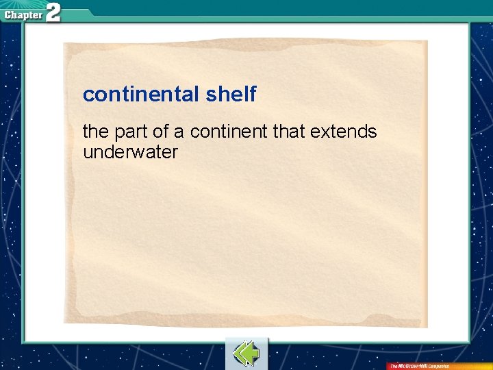 continental shelf the part of a continent that extends underwater 