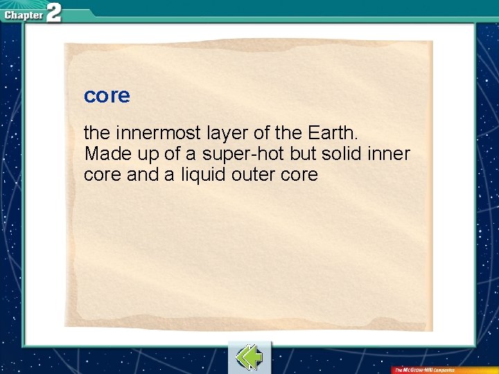 core the innermost layer of the Earth. Made up of a super-hot but solid