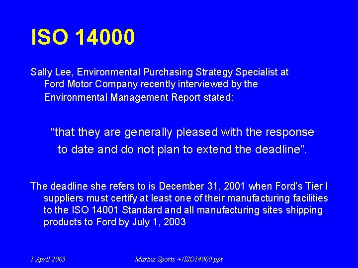 ISO 14000 Sally Lee, Environmental Purchasing Strategy Specialist at Ford Motor Company recently interviewed