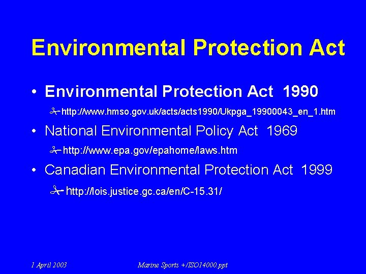Environmental Protection Act • Environmental Protection Act 1990 #http: //www. hmso. gov. uk/acts 1990/Ukpga_19900043_en_1.