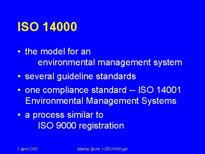 ISO 14000 • the model for an environmental management system • several guideline standards