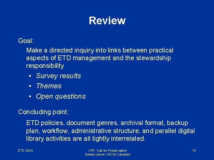Review Goal: Make a directed inquiry into links between practical aspects of ETD management